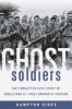 Ghost_soldiers__the_forgotten_epic_story_of_World_War_II_s_most_dramatic_mission