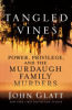 Tangled_Vines__Power__Privilege__and_the_Murdaugh_Family_Murders