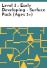 Level_3___Early_Developing_-_Surface_Pack__Ages_5__