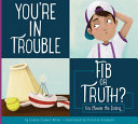 You_re_in_trouble___fib_or_truth_
