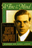 A_fire_in_the_mind__the_life_of_Joseph_Campbell
