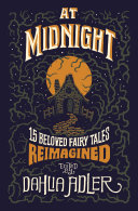 At_Midnight__Fifteen_Beloved_Fairy_Tales_Reimagined