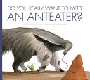 Do_you_really_want_to_meet_an_anteater_