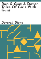 Run___Gun__A_Dozen_Tales_of_Girls_with_Guns