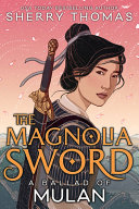 The_Magnolia_Sword___A_Ballad_of_Mulan