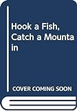 Hook_a_fish__catch_a_mountain