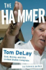 The_hammer__Tom_DeLay__God__money__and_the_rise_of_the_Republican_Congress