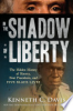 In_the_shadow_of_Liberty__the_hidden_history_of_slavery__four_presidents__and_five_black_lives