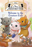 The_Aristokittens___Welcome_to_the_Creature_Cafe