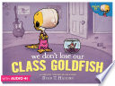 We_don_t_lose_our_class_goldfish